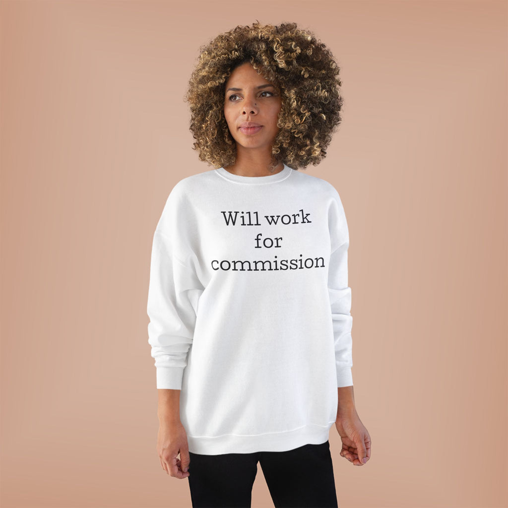 Funny Will Work For Commission Unisex Sweatshirt