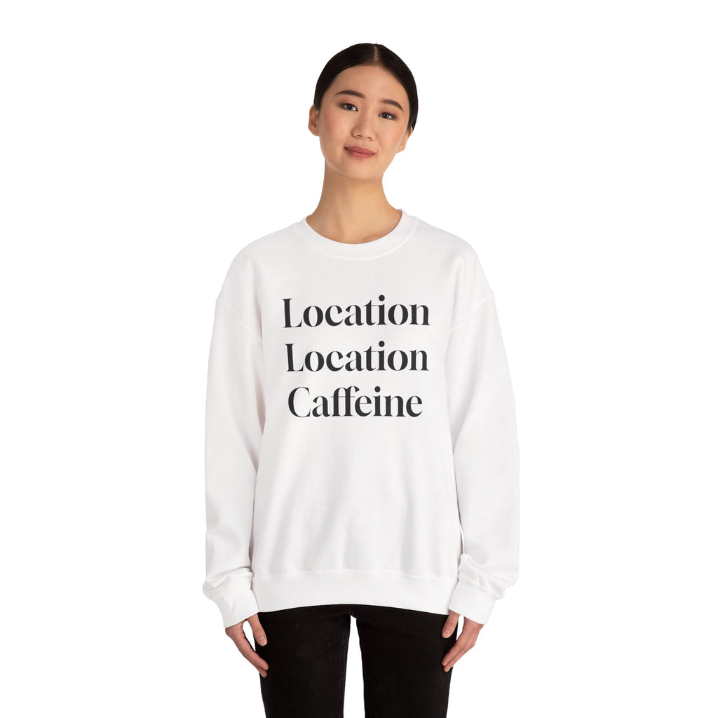 Realtor Crewneck Sweatshirt - Location, Location, Caffeine