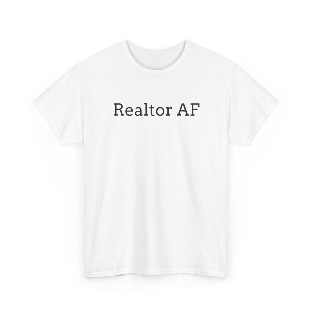 Realtor AF Unisex Tee - Office Gift for Realtors