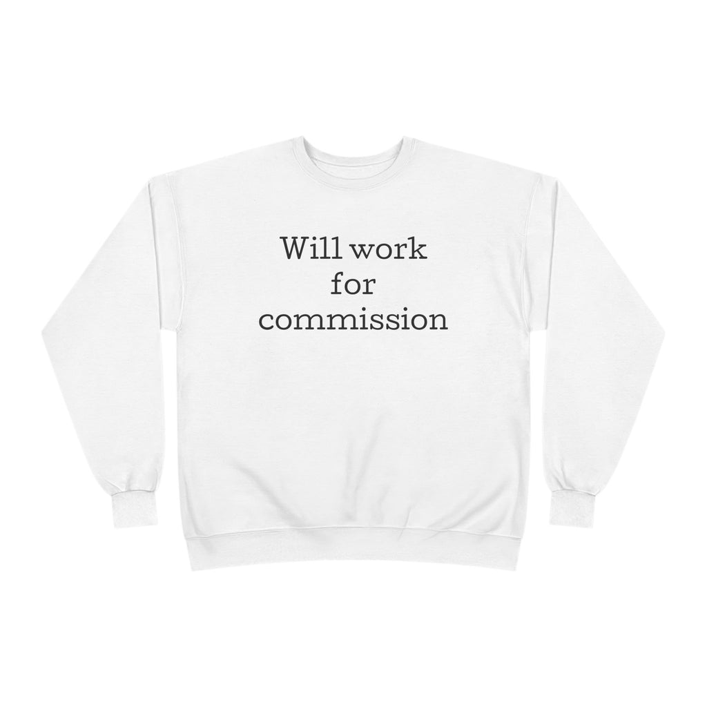 Funny Will Work For Commission Unisex Sweatshirt