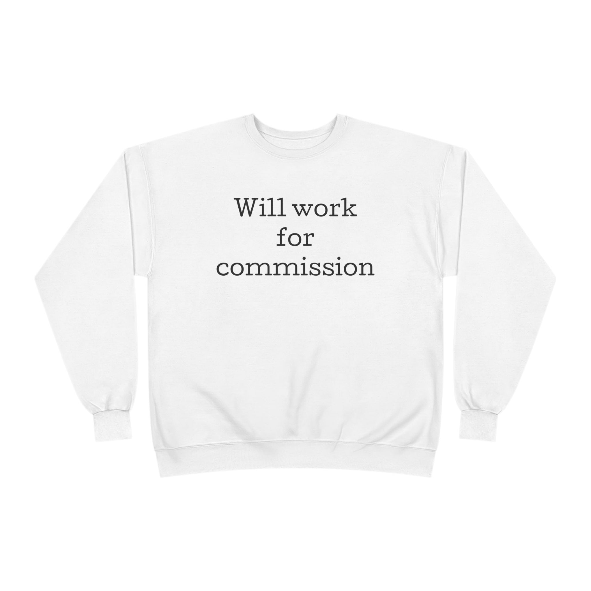 Funny Will Work For Commission Unisex Sweatshirt