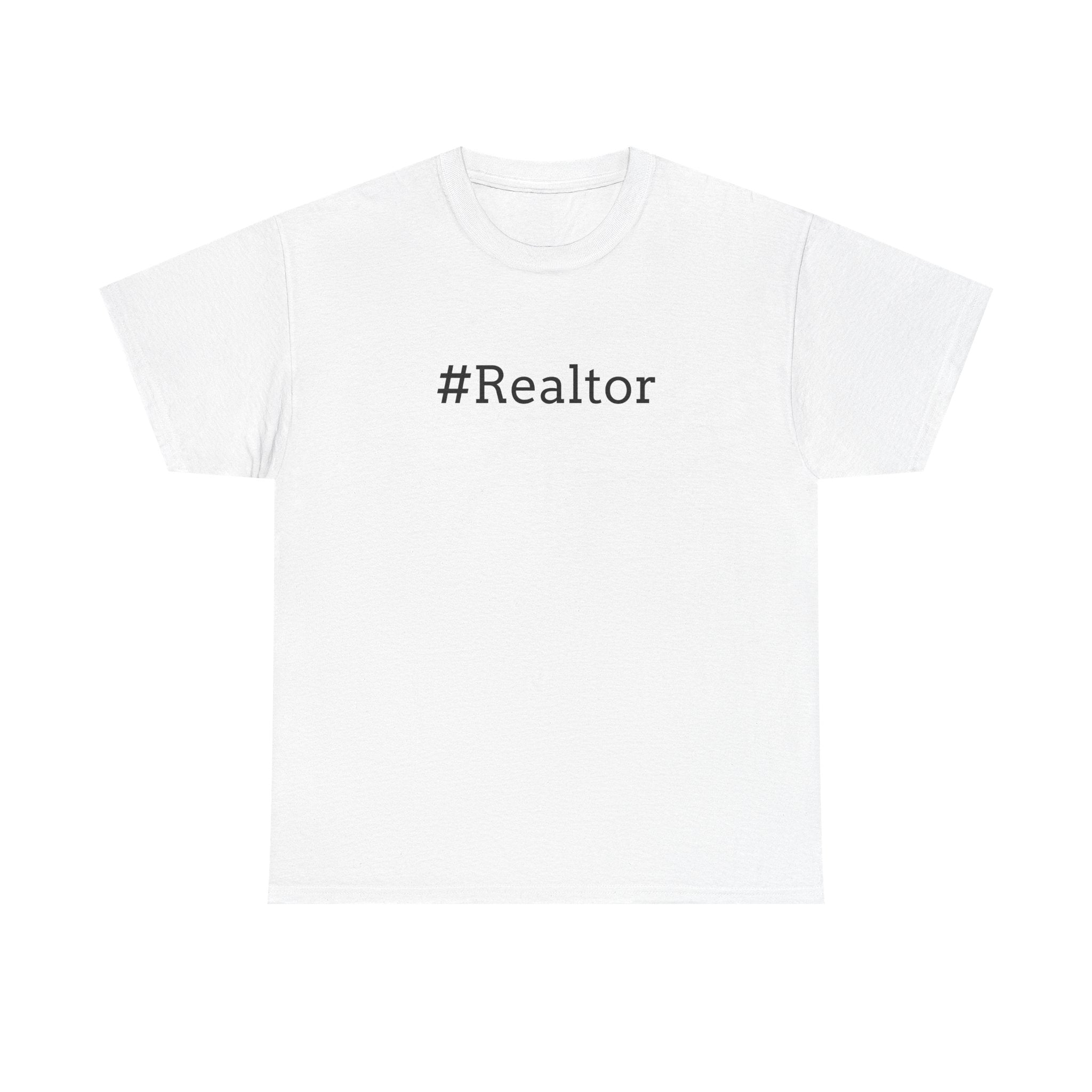 Unisex Tee - #Realtor Humorous Real Estate Professional T-Shirt