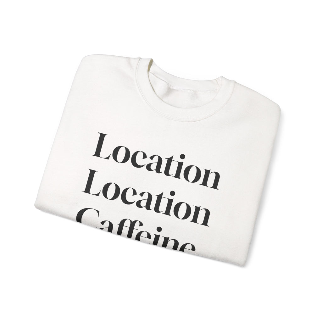 Realtor Crewneck Sweatshirt - Location, Location, Caffeine
