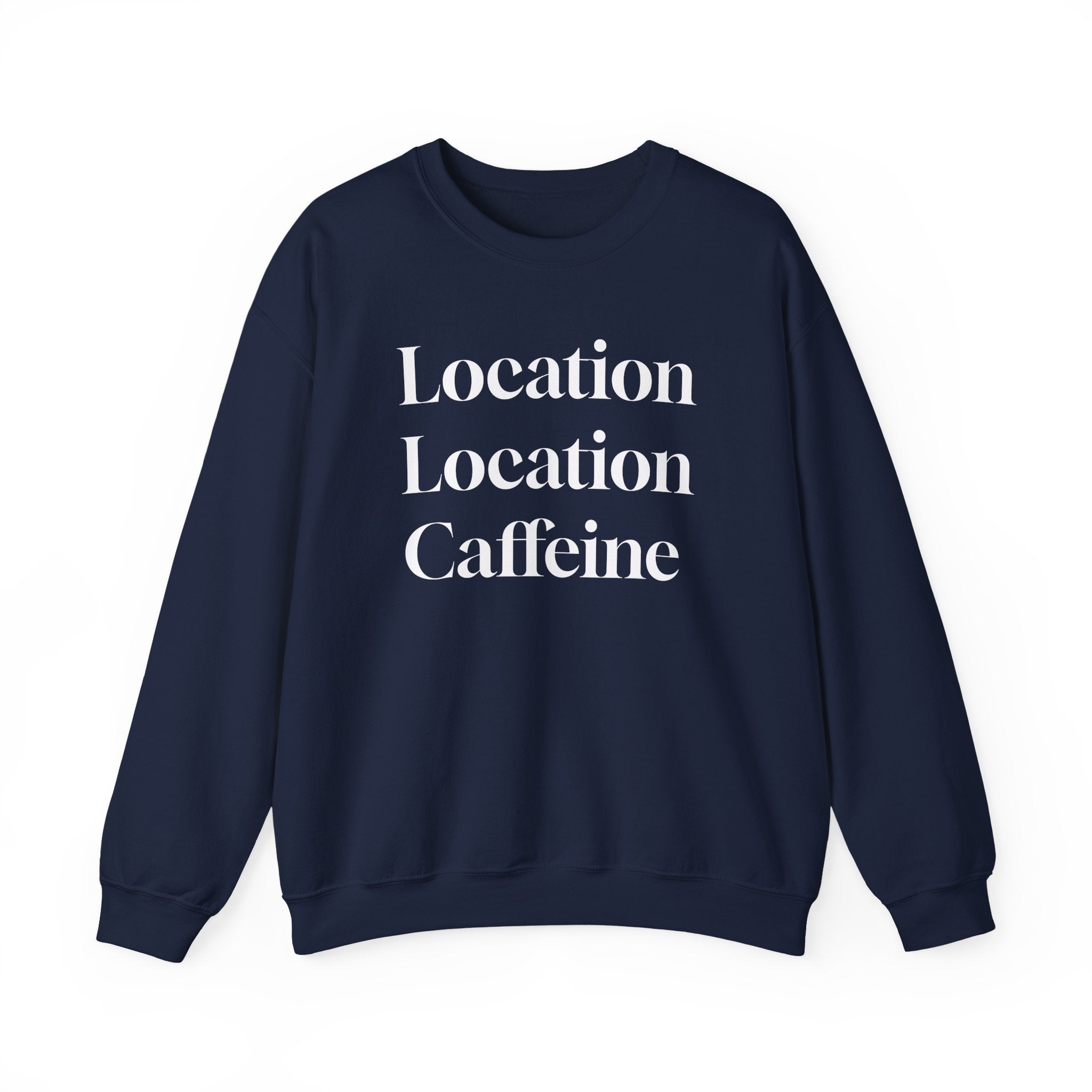 Realtor Crewneck Sweatshirt - Location, Location, Caffeine (Black version)