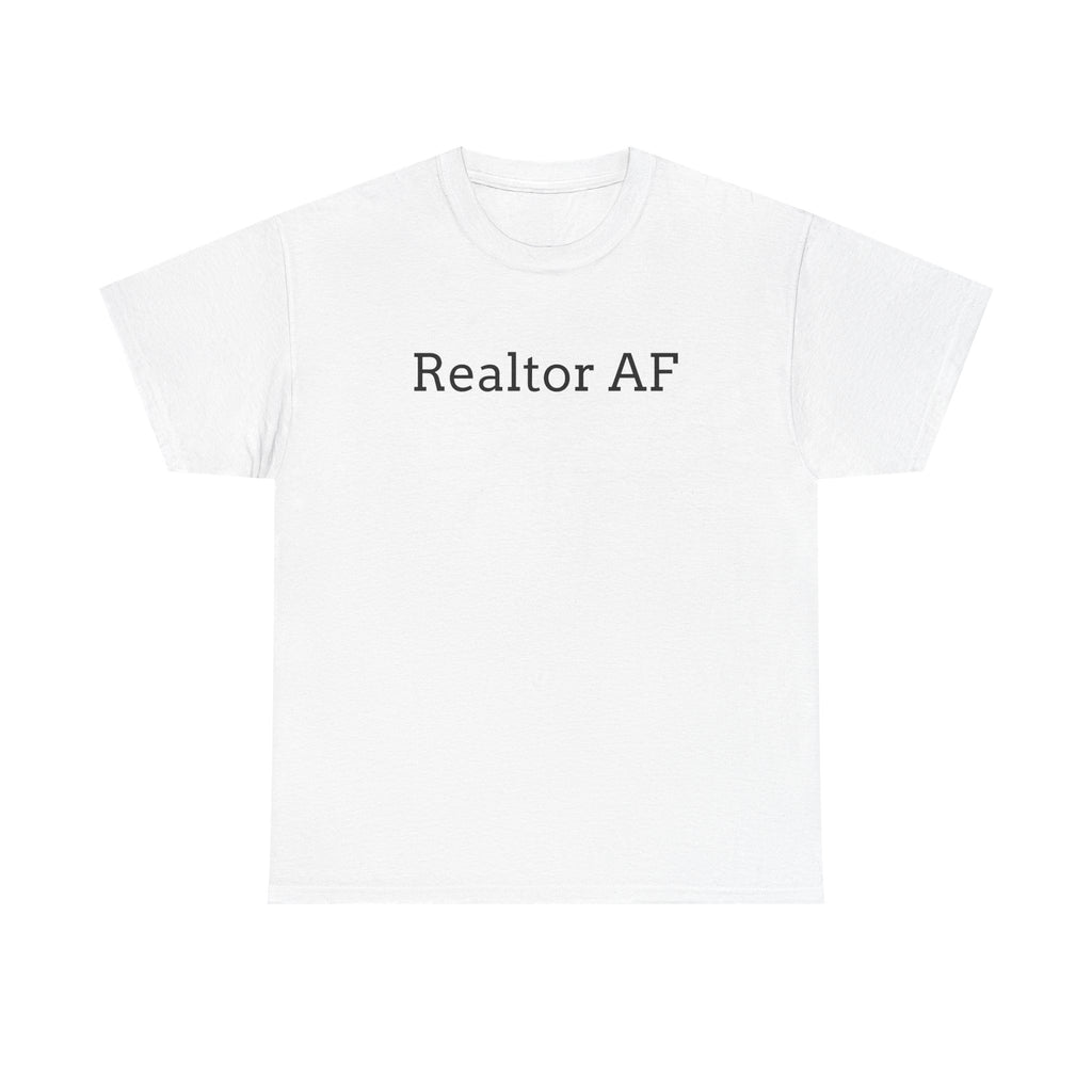 Realtor AF Unisex Tee - Office Gift for Realtors