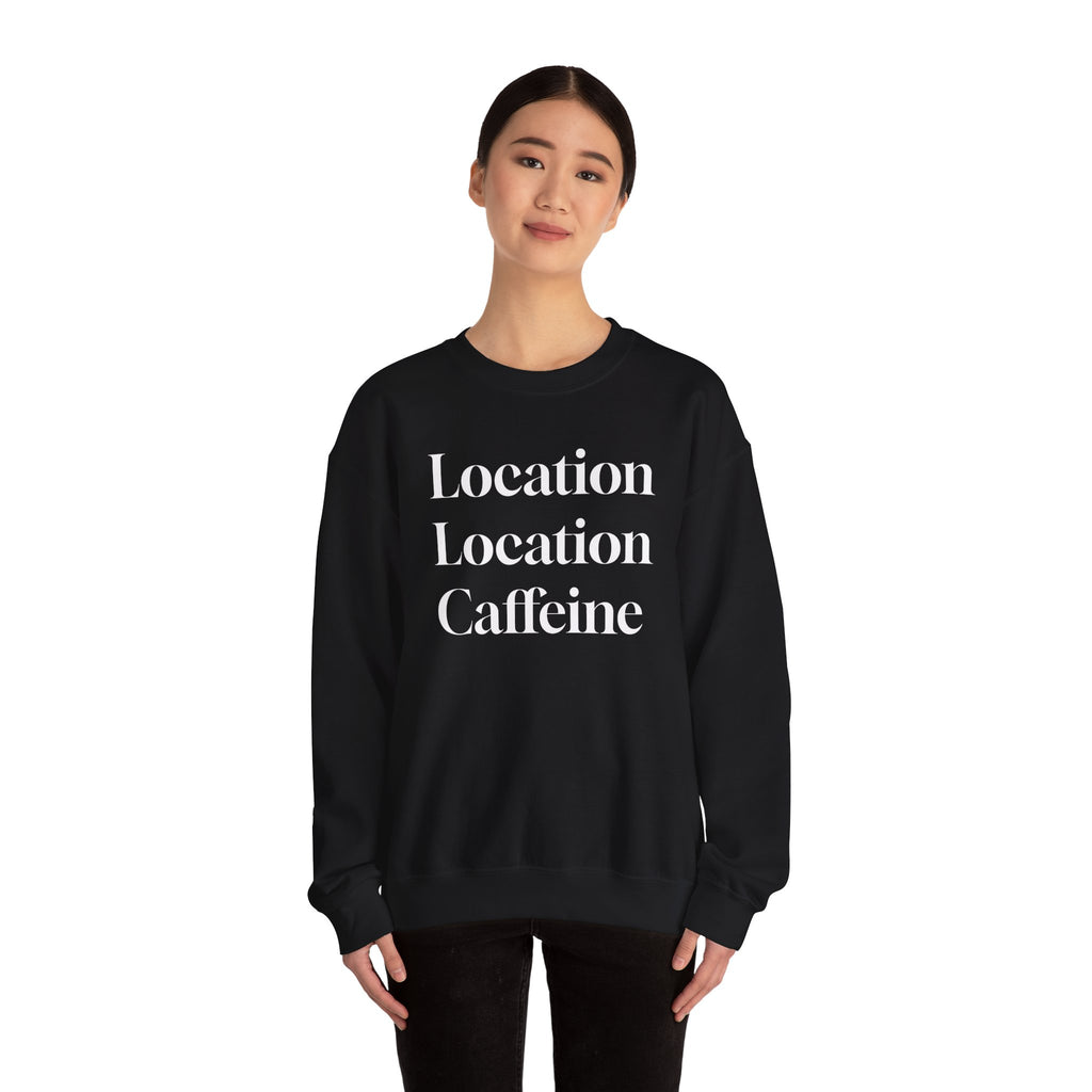 Realtor Crewneck Sweatshirt - Location, Location, Caffeine (Black version)