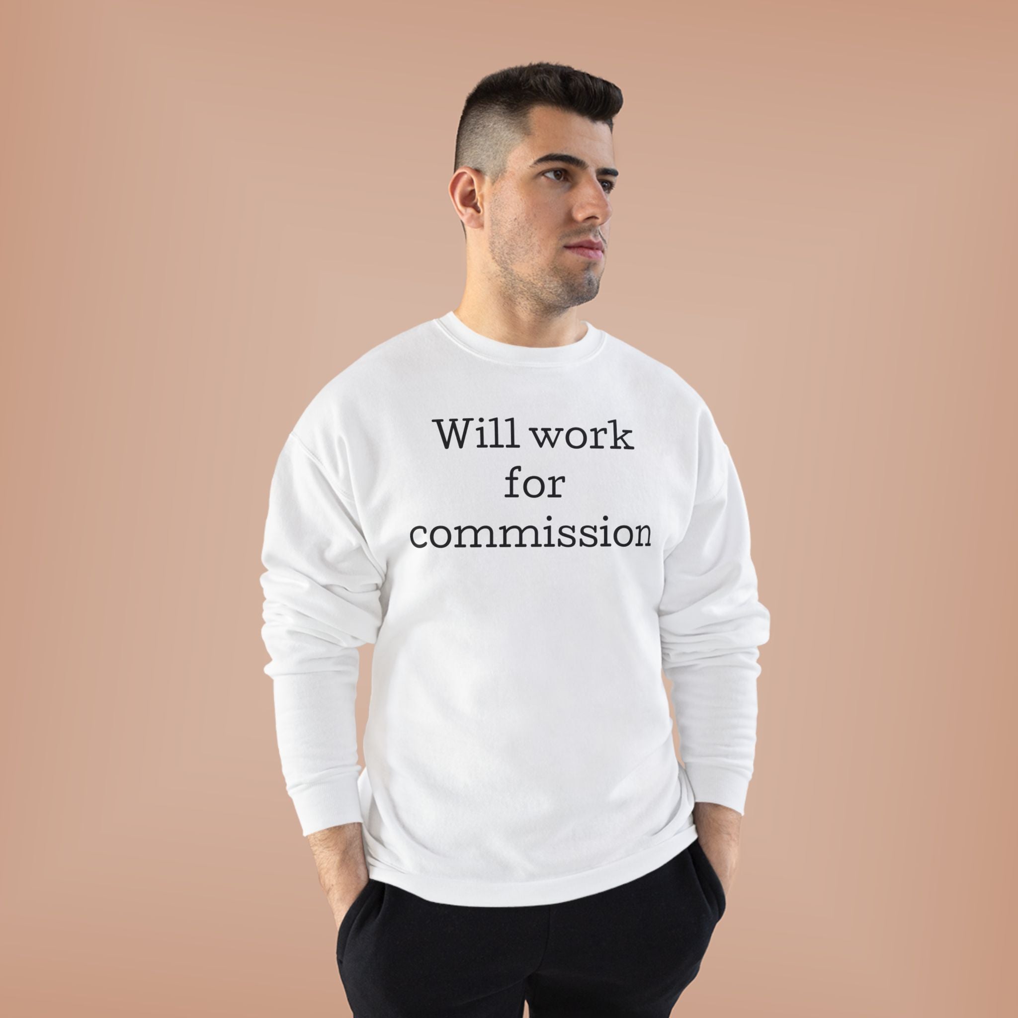 Funny Will Work For Commission Unisex Sweatshirt