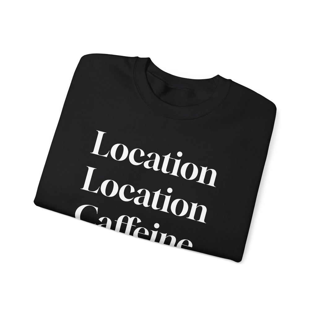 Realtor Crewneck Sweatshirt - Location, Location, Caffeine (Black version)
