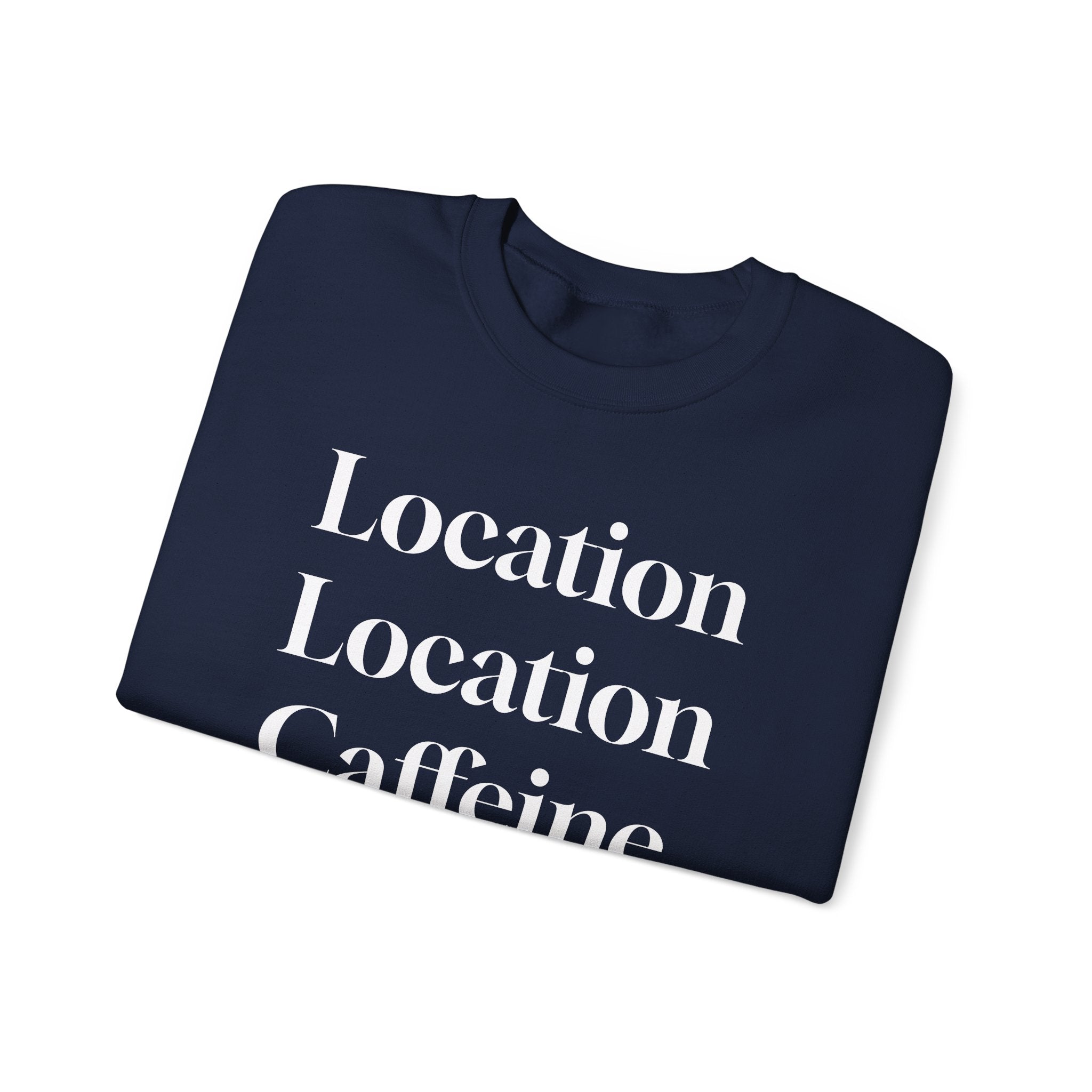 Realtor Crewneck Sweatshirt - Location, Location, Caffeine (Black version)