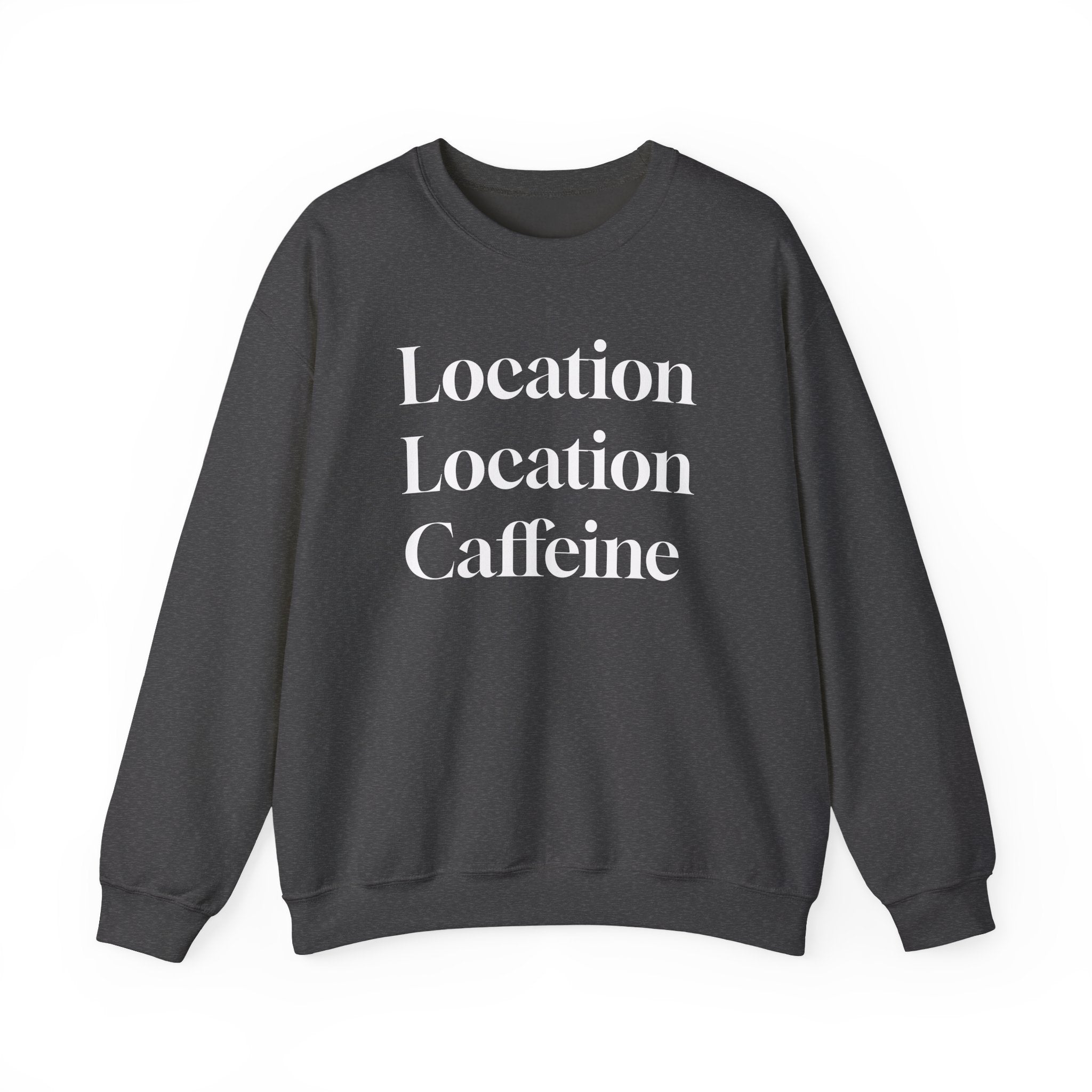 Realtor Crewneck Sweatshirt - Location, Location, Caffeine (Black version)