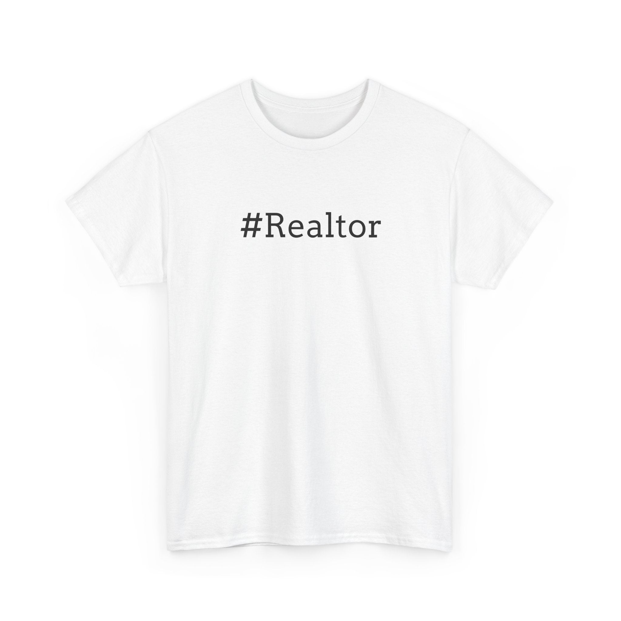 Unisex Tee - #Realtor Humorous Real Estate Professional T-Shirt